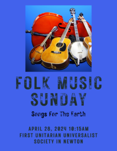 A flyer with an image of a double bass, mandolin, banjo, and guitars, reads "Folk Music Sunday - Songs for the Earth, April 28, 2024, 10:15am"